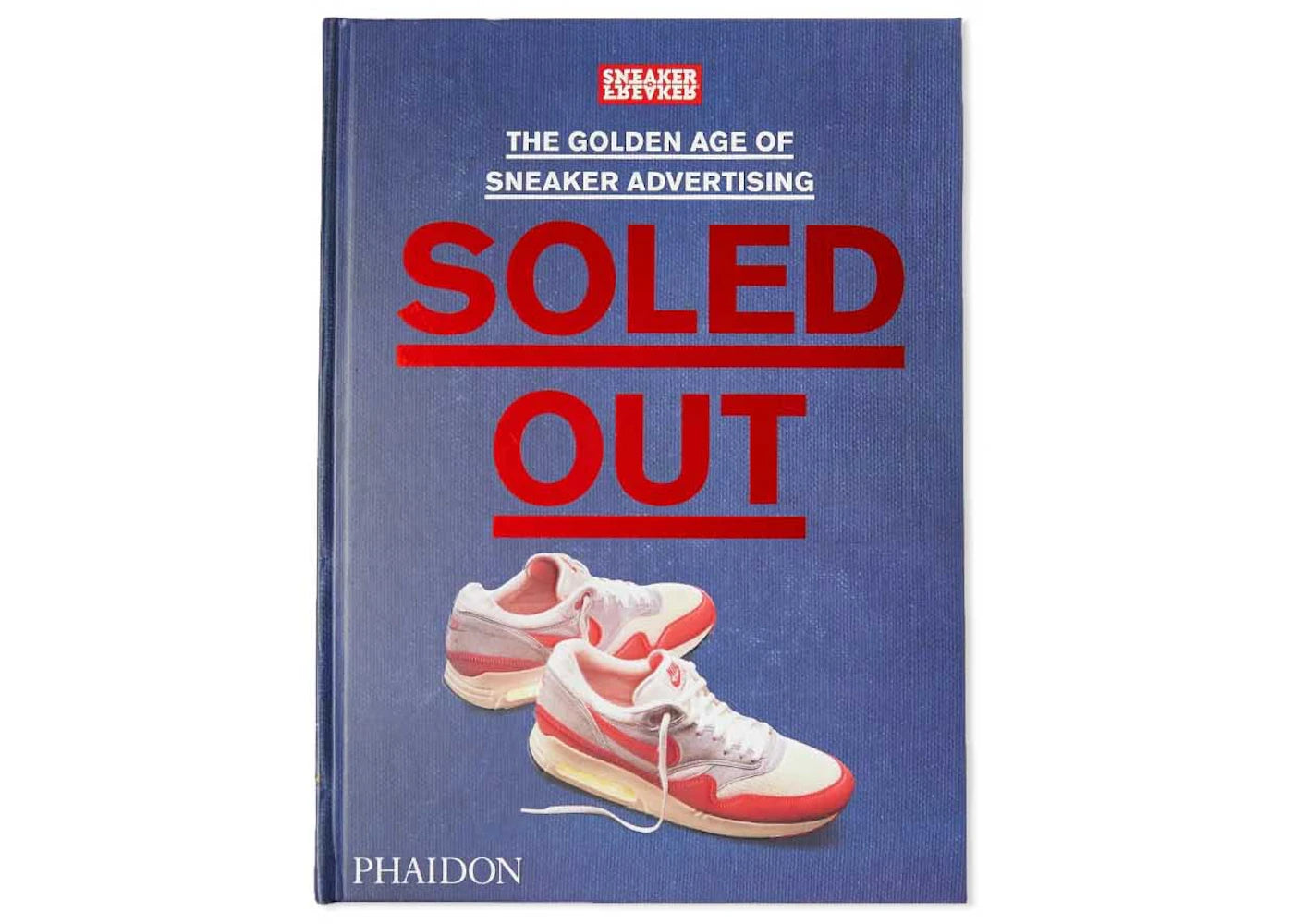 Phaidon Sneaker Freaker Soled Out: The Golden Age Of Sneaker Advertising Limited Edition Hardcover Book Blue - main view